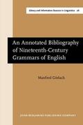 Görlach |  An Annotated Bibliography of Nineteenth-Century Grammars of English | Buch |  Sack Fachmedien