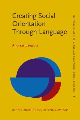 Langlotz | Creating Social Orientation Through Language | Buch | 978-90-272-3908-2 | sack.de