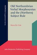 Cole |  Old Northumbrian Verbal Morphosyntax and the (Northern) Subject Rule | Buch |  Sack Fachmedien