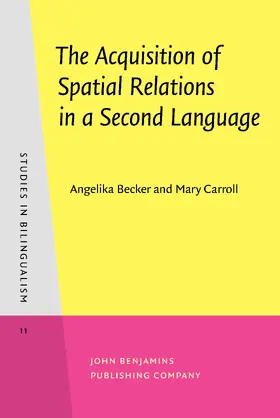 Becker / Carroll | The Acquisition of Spatial Relations in a Second Language | Buch | 978-90-272-4117-7 | www.sack.de