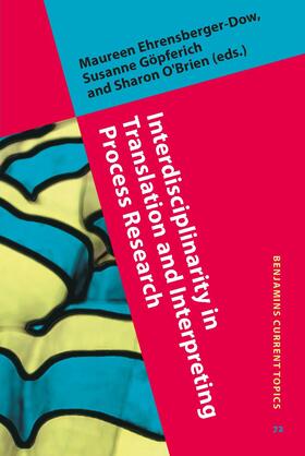 Ehrensberger-Dow / Göpferich / O'Brien | Interdisciplinarity in Translation and Interpreting Process Research | Buch | 978-90-272-4260-0 | www.sack.de