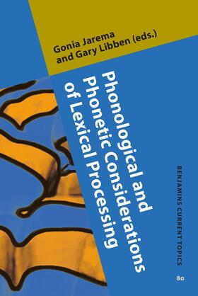 Jarema / Libben | Phonological and Phonetic Considerations of Lexical Processing | Buch | 978-90-272-4268-6 | sack.de
