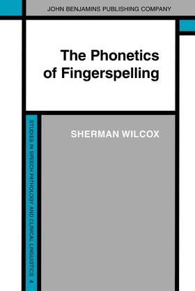 Wilcox | The Phonetics of Fingerspelling | Buch | 978-90-272-4334-8 | sack.de