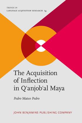 Mateo Pedro |  The Acquisition of Inflection in Q’anjob’al Maya | Buch |  Sack Fachmedien