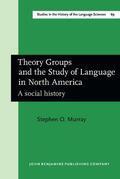 Murray |  Theory Groups and the Study of Language in North America | Buch |  Sack Fachmedien