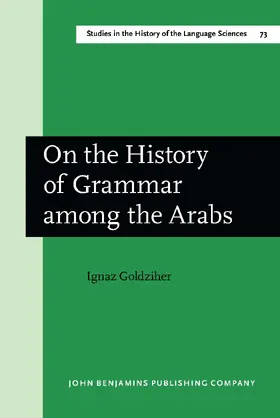 Goldziher |  On the History of Grammar among the Arabs | Buch |  Sack Fachmedien