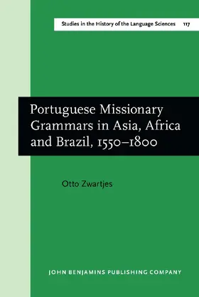 Zwartjes | Portuguese Missionary Grammars in Asia, Africa and Brazil, 1550-1800 | Buch | 978-90-272-4608-0 | sack.de
