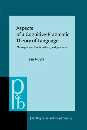 Nuyts |  Aspects of a Cognitive-Pragmatic Theory of Language | Buch |  Sack Fachmedien