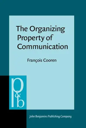 Cooren | The Organizing Property of Communication | Buch | 978-90-272-5079-7 | sack.de