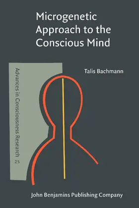Bachmann |  Microgenetic Approach to the Conscious Mind | Buch |  Sack Fachmedien