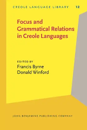 Byrne / Winford | Focus and Grammatical Relations in Creole Languages | Buch | 978-90-272-5233-3 | www.sack.de