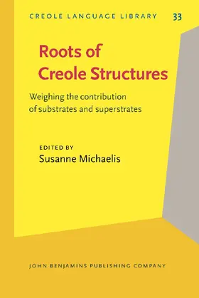 Michaelis | Roots of Creole Structures | Buch | 978-90-272-5255-5 | www.sack.de