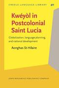 St-Hilaire |  Kwéyòl in Postcolonial Saint Lucia | Buch |  Sack Fachmedien