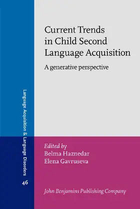 Haznedar / Gavruseva | Current Trends in Child Second Language Acquisition | Buch | 978-90-272-5307-1 | sack.de