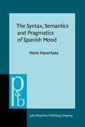 Haverkate |  The Syntax, Semantics and Pragmatics of Spanish Mood | Buch |  Sack Fachmedien