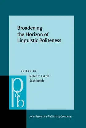 Lakoff / Ide | Broadening the Horizon of Linguistic Politeness | Buch | 978-90-272-5382-8 | www.sack.de
