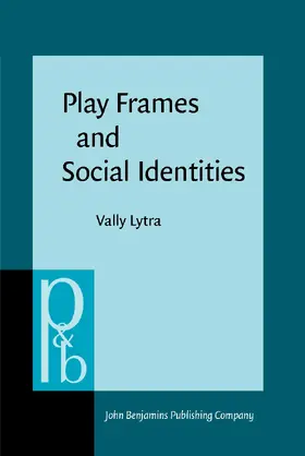 Lytra | Play Frames and Social Identities | Buch | 978-90-272-5407-8 | sack.de
