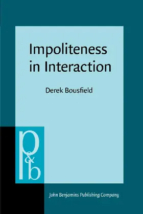 Bousfield |  Impoliteness in Interaction | Buch |  Sack Fachmedien