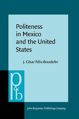 Félix-Brasdefer |  Politeness in Mexico and the United States | Buch |  Sack Fachmedien