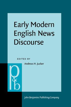Jucker |  Early Modern English News Discourse | Buch |  Sack Fachmedien