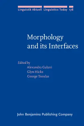 Galani / Hicks / Tsoulas |  Morphology and its Interfaces | Buch |  Sack Fachmedien