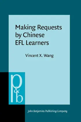 Wang |  Making Requests by Chinese EFL Learners | Buch |  Sack Fachmedien