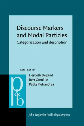 Degand / Cornillie / Pietrandrea | Discourse Markers and Modal Particles | Buch | 978-90-272-5639-3 | www.sack.de