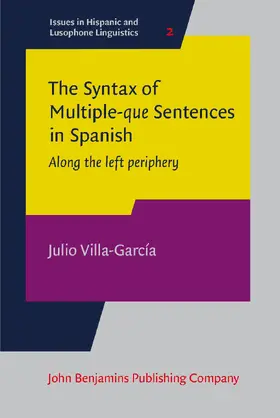 Villa-García |  The Syntax of Multiple&lt;i&gt;-que&lt;/i&gt; Sentences in Spanish | Buch |  Sack Fachmedien