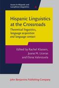 Klassen / Liceras / Valenzuela |  Hispanic Linguistics at the Crossroads | Buch |  Sack Fachmedien