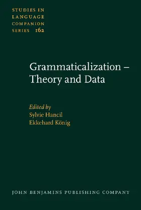 Hancil / König |  Grammaticalization – Theory and Data | Buch |  Sack Fachmedien