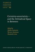Cantarini / Abraham / Leiss |  Certainty-uncertainty – and the Attitudinal Space in Between | Buch |  Sack Fachmedien