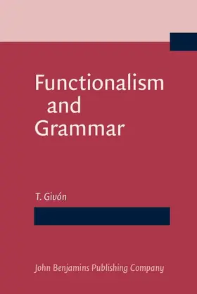 Givón / Givon |  Functionalism and Grammar | eBook | Sack Fachmedien