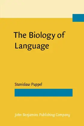 Puppel |  The Biology of Language | eBook | Sack Fachmedien