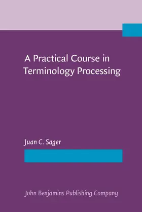 Sager |  A Practical Course in Terminology Processing | eBook | Sack Fachmedien