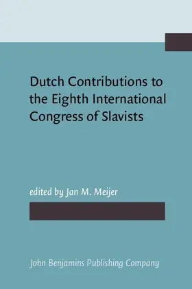 Meijer |  Dutch Contributions to the Eighth International Congress of Slavists, Zagreb, Ljubljana, September 3–9, 1978 | eBook | Sack Fachmedien