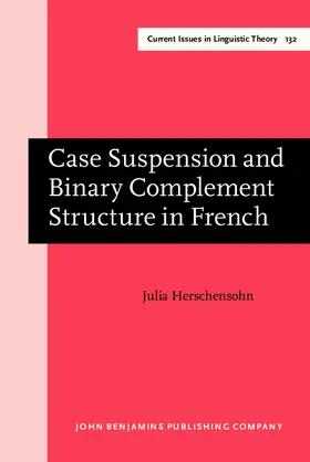 Herschensohn |  Case Suspension and Binary Complement Structure in French | eBook | Sack Fachmedien