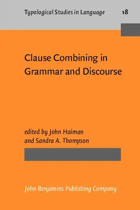 Haiman / Thompson |  Clause Combining in Grammar and Discourse | eBook | Sack Fachmedien