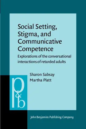 Sabsay / Platt |  Social Setting, Stigma, and Communicative Competence | eBook | Sack Fachmedien