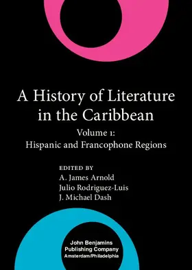 Arnold / Rodriguez-Luis / Dash |  A History of Literature in the Caribbean | eBook | Sack Fachmedien