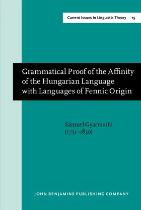Gyarmathi |  Grammatical Proof of the Affinity of the Hungarian Language with Languages of Fennic Origin (Göttingen: Dieterich, 1799) | eBook | Sack Fachmedien