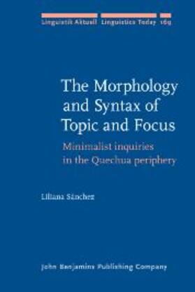 Sánchez / Sanchez |  The Morphology and Syntax of Topic and Focus | eBook | Sack Fachmedien