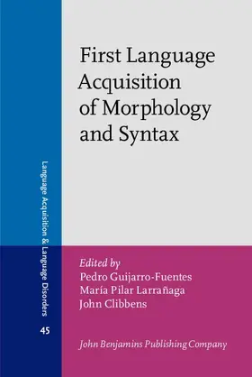 Guijarro-Fuentes / Larrañaga / Clibbens |  First Language Acquisition of Morphology and Syntax | eBook | Sack Fachmedien