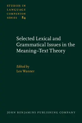 Wanner |  Selected Lexical and Grammatical Issues in the Meaning–Text Theory | eBook | Sack Fachmedien