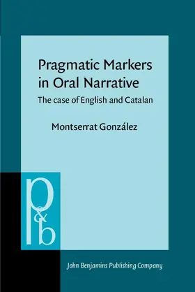 González / Gonzalez |  Pragmatic Markers in Oral Narrative | eBook | Sack Fachmedien