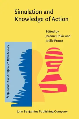 Dokic / Proust |  Simulation and Knowledge of Action | eBook | Sack Fachmedien