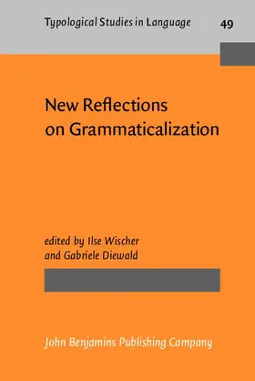Wischer / Diewald |  New Reflections on Grammaticalization | eBook | Sack Fachmedien