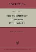 Laszlo |  The Communist Ideology in Hungary | Buch |  Sack Fachmedien