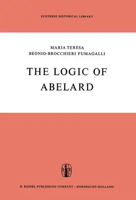 Beonio-Brocchieri Fumagalli |  The Logic of Abelard | Buch |  Sack Fachmedien