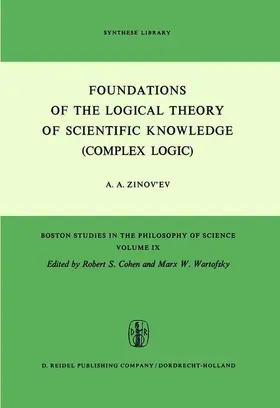 Zinov'ev |  Foundations of the Logical Theory of Scientific Knowledge (Complex Logic) | Buch |  Sack Fachmedien