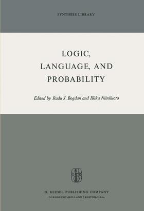 Bogdan / Niiniluoto | Logic, Language, and Probability | Buch | 978-90-277-0312-5 | sack.de